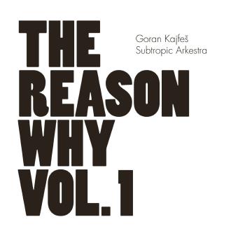 Kajfes,Goran-Reason Why Vol. 1,The - 1