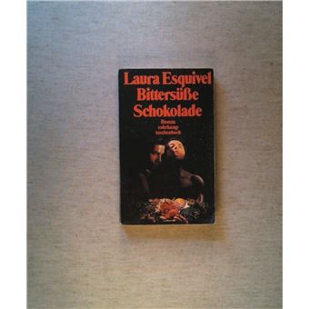 Bittersüße Schokolade : Mexikanischer Roman um Liebe, Kochrezepte und bewährte Hausmittel in monatlichen Fortsetzungen - 1