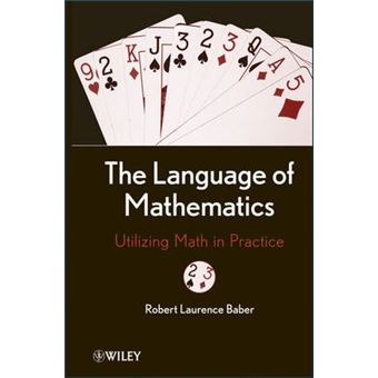 The Language of Mathematics - Utilizing Math in Practice - Hardback - 2011 - 1