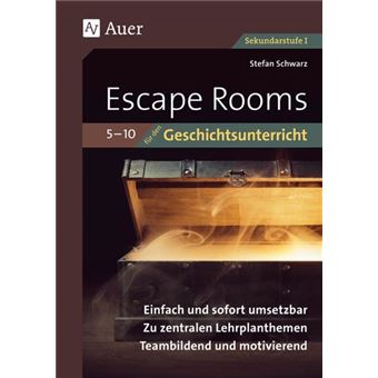 Escape-Rooms F¿R Den Geschichtsunterricht 5-10 - 1