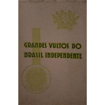 Grandes vultos do brasil independente. - 1
