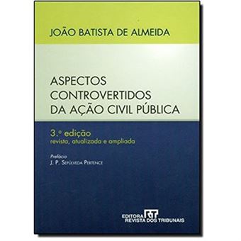 Aspectos Controvertidos Da Ação Civil Pública - 1