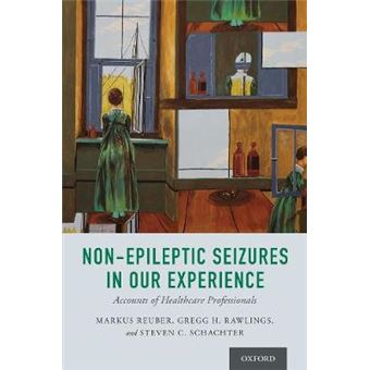 Nonepileptic Seizures In Our Experience Accounts Of Healthcare Professionals - 1