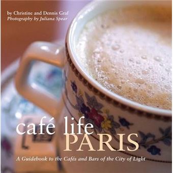 Cafe Life Paris - A Guidebook to the Cafes and Bars of the City of Light - Paperback - 2006 - 1