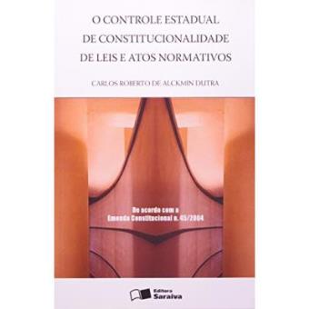 O Controle Estatual De Constitucionalidade De Leis E Atos Normativos - 1
