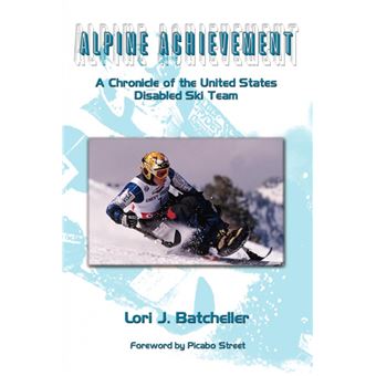 Alpine Achievement - A Chronicle of the United States Disabled Ski Team - Paperback / softback - 2002 - 1