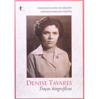 Denise Tavares : Tracos Biograficos - 1