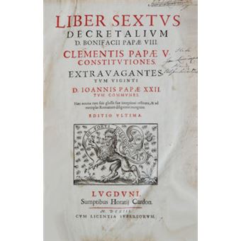 Liber sextvs decretalivm d. bonifacii papae viii. clementis papae v. - 1
