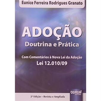 Adoção. Doutrina E Prática Com Comentários A Nova Lei Da Adoção Lei 12.0/09 - 1