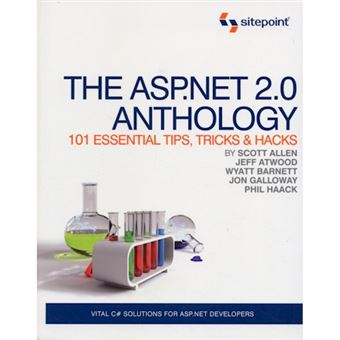 The ASP.NET 2.0 Anthology - 101 Essential Tips, Tricks and Hacks - Paperback - 2007 - 1