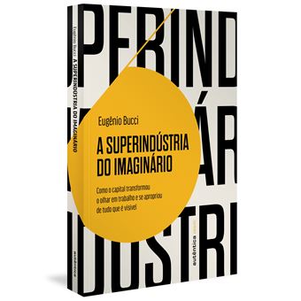 A Superindústria Do Imaginário - 1