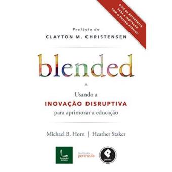 Blended. Usando A Inovação Disruptiva - 1