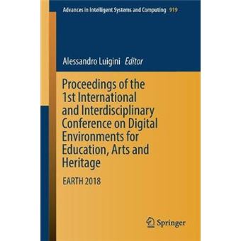Proceedings of the 1st International and Interdisciplinary Conference on Digital Environments for Education, Arts and Heritage EARTH 2018 919 Advances in Intelligent Systems and Computing - 1