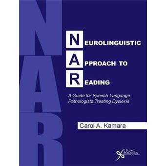 Neurolinguistic Approach to Reading : A Guide for Speech-Language Pathologists Treating Dyslexia - 1