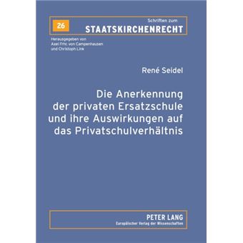 Die Anerkennung Der Privaten Ersatzschule Und Ihre Auswirkungen Auf Das Privatschulverhaeltnis - 1