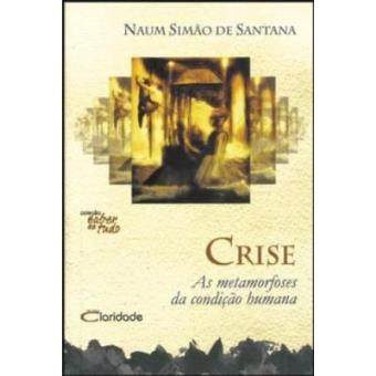 Crise. As Metamorfoses Da Condição Humana - 1