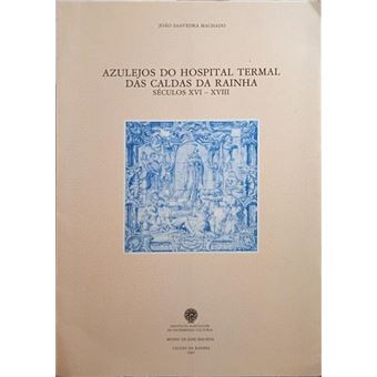 Azulejos do hospital termal das caldas da rainha: séculos xvi-xviii. [dedicatória do autor] - 1