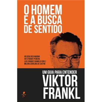 O Homem E A Busca De Sentido: Um Guia Para Entender Viktor Frankl - 1