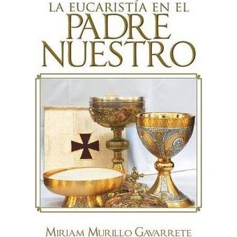 La Eucaristia En El Padre Nuestro - 1