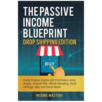 The Passive Income Blueprint Drop Shipping Edition - 1