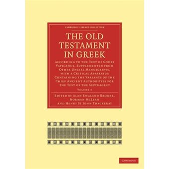 The Old Testament in Greek - According to the Text of Codex Vaticanus, Supplemented from Other Uncial Manuscripts, with a Critical Apparatus Containing the Variants of the Chief Ancient Authorities for the Text of the Septuagint - Paperback - 2010 - 1