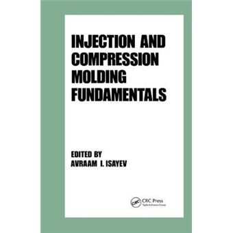 Injection and Compression Molding Fundamentals - Hardback - 1987 - 1