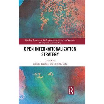 Open Internationalization Strategy Routledge Frontiers In The Development Of International Business, Management And Marketing - 1