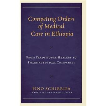 Competing Orders Of Medical Care In Ethiopia - 1