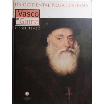 Da ocidental praia lusitana, vasco da gama e o seu tempo. - 1