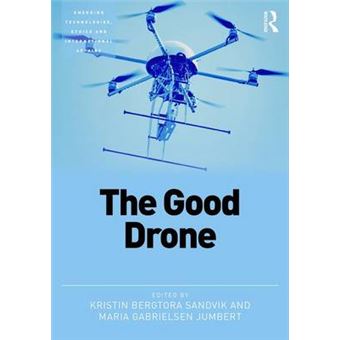 The Good Drone Emerging Technologies, Ethics And International Affairs - 1