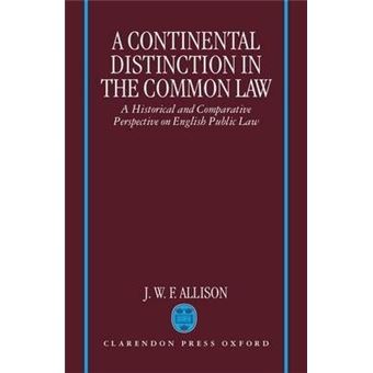 A Continental Distinction in the Common Law : A Historical and Comparative Perspective on English Public Law - 1