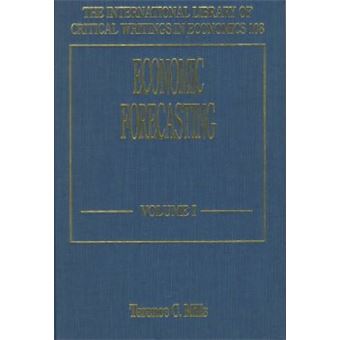 Economic Forecasting The International Library Of Critical Writings In Economics Series - 1