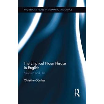 The Elliptical Noun Phrase in English - Structure and Use - Paperback - 2015 - 1
