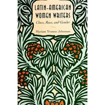 Latinamerican Women Writers Class, Race, And Gender Suny Series In Feminist Criticism And Theory - 1