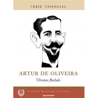 Artur de Oliveira - Série Essencial - Academia Brasileira de Letras - 1