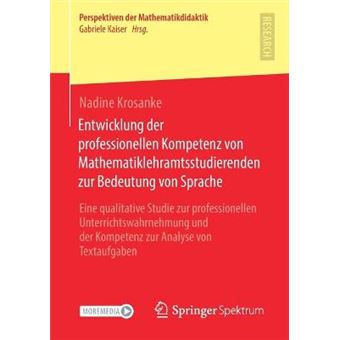 Entwicklung Der Professionellen Kompetenz Von Mathematiklehramtsstudierenden Zur Bedeutung Von Sprache Eine Qualitative Studie Zur Professionellen  Perspektiven Der Mathematikdidaktik - 1