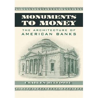 Monuments to Money - The Architecture of American Banks - Paperback - 2011 - 1