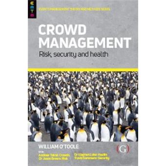 Crowd Management Risk, Security And Health Events Management Theory And Methods - 1