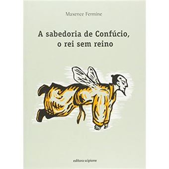 A Sabedoria De Confúcio, O Rei Sem Reino - 1