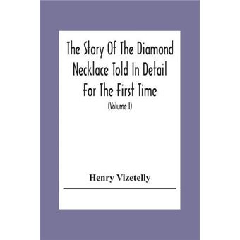 The Story Of The Diamond Necklace Told In Detail For The First Time Chiefly - 1