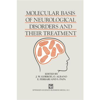 Molecular Basis of Neurological Disorders and Their Treatment - Paperback - 2012 - 1