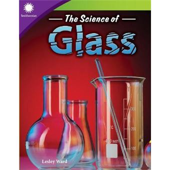 The Science of Glass Smithsonian Informational Text Smithsonian Readers - 1