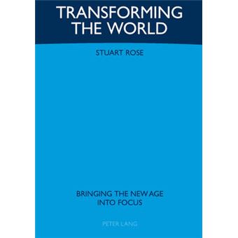 Transforming the World Bringing the New Age into Focus - 1