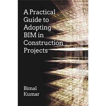A Practical Guide To Adopting Bim In Construction Projects (Paperback) - 1