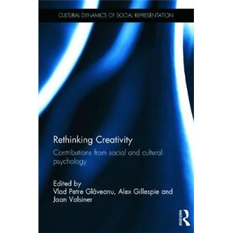 Rethinking Creativity - Contributions from Social and Cultural Psychology - Hardback - 2014 - 1