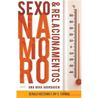 Sexo, Namoro e Relacionamentos - uma nova abordagem - 1
