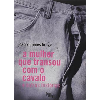 A Mulher Que Transou Com O Cavalo e Outras Histórias - 1