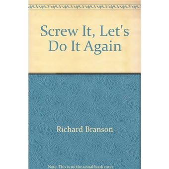 Screw It, Let's Do It Expanded Lessons in Life and Business | Richard Branson - 1