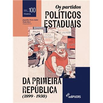 Os Partidos Políticos Estaduais Da Primeira República (1899-1930) - 1