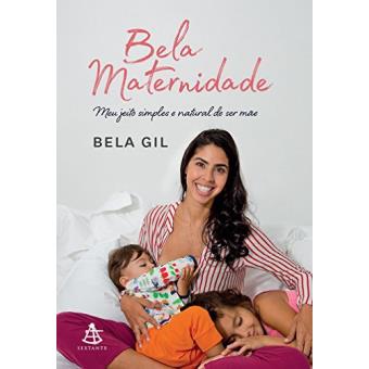 Bela Maternidade. Meu Jeito Simples E Natural De Ser Mãe - 1